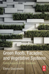 Title: Green Roofs, Facades, and Vegetative Systems: Safety Aspects in the Standards, Author: Elena Giacomello