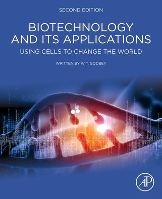 Biotechnology and its Applications: Using Cells to Change the World