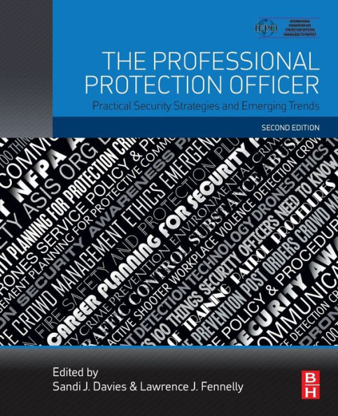 The Professional Protection Officer: Practical Security Strategies and Emerging Trends / Edition 2