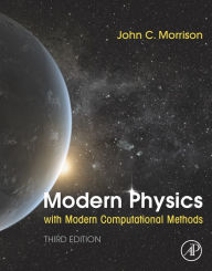 Title: Modern Physics with Modern Computational Methods, Author: John Morrison