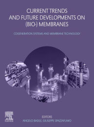 Title: Current Trends and Future Developments on (Bio-) Membranes: Cogeneration Systems and Membrane Technology, Author: Angelo Basile