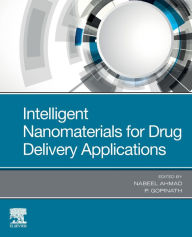 Title: Intelligent Nanomaterials for Drug Delivery Applications, Author: Nabeel Ahmad