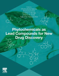 Title: Phytochemicals as Lead Compounds for New Drug Discovery, Author: Chukwuebuka Egbuna