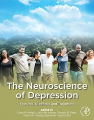 Title: The Neuroscience of Depression: Features, Diagnosis, and Treatment, Author: Colin R Martin RN