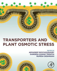 Title: Transporters and Plant Osmotic Stress, Author: Aryadeep Roychoudhury M.Sc.