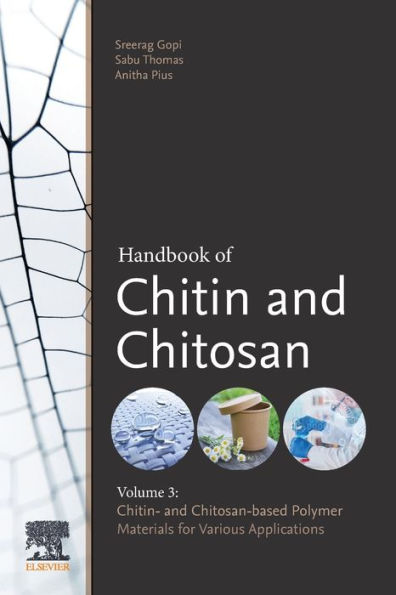 Handbook of Chitin and Chitosan: Volume 3: Chitin- and Chitosan-based Polymer Materials for Various Applications