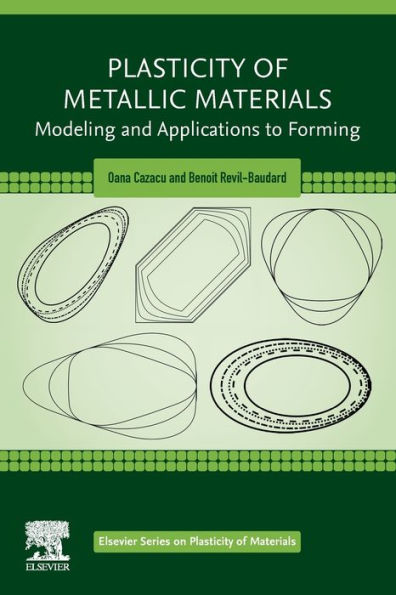 Plasticity of Metallic Materials: Modeling and Applications to Forming