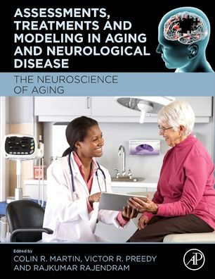 Assessments, Treatments and Modeling Aging Neurological Disease: The Neuroscience of