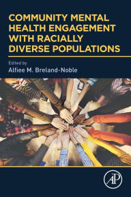 Title: Community Mental Health Engagement with Racially Diverse Populations, Author: Alfiee M. Breland-Noble