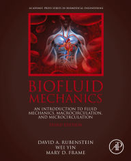 Title: Biofluid Mechanics: An Introduction to Fluid Mechanics, Macrocirculation, and Microcirculation, Author: David Rubenstein