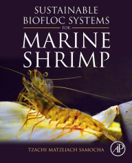 Title: Sustainable Biofloc Systems for Marine Shrimp, Author: Tzachi Matzliach Samocha