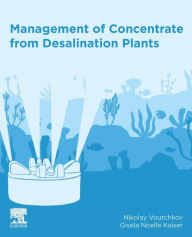 Title: Management of Concentrate from Desalination Plants, Author: Nikolay Voutchkov
