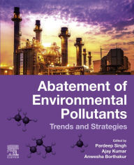 Title: Abatement of Environmental Pollutants: Trends and Strategies, Author: Pardeep Singh