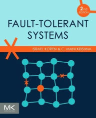 Title: Fault-Tolerant Systems / Edition 2, Author: Israel Koren D.Sc.