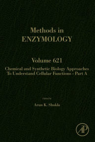 Title: Chemical and Synthetic Biology Approaches to Understand Cellular Functions - Part A, Author: Elsevier Science