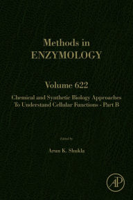 Title: Chemical and Synthetic Biology Approaches to Understand Cellular Functions - Part B, Author: Elsevier Science