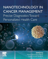Title: Nanotechnology in Cancer Management: Precise Diagnostics toward Personalized Health Care, Author: Kamil Reza Khondakar PhD.