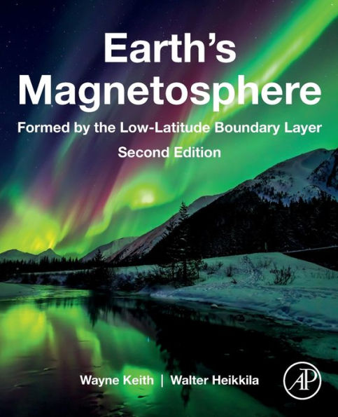 Earth's Magnetosphere: Formed by the Low-Latitude Boundary Layer / Edition 2