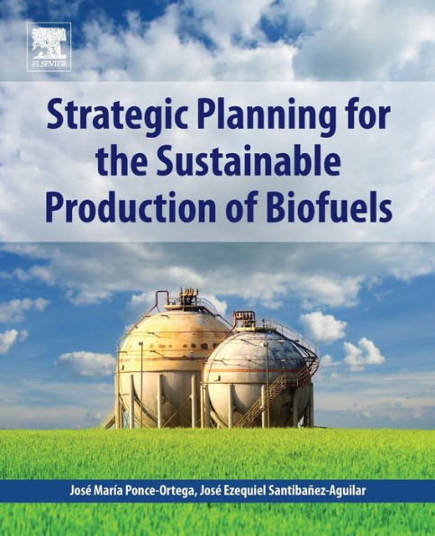 Strategic Planning for the Sustainable Production of Biofuels