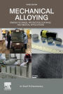 Mechanical Alloying: Energy Storage, Protective Coatings, and Medical Applications / Edition 3