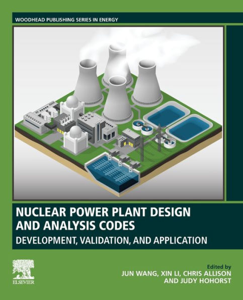 Nuclear Power Plant Design and Analysis Codes: Development, Validation, Application