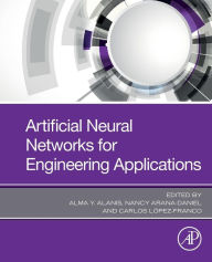 Title: Artificial Neural Networks for Engineering Applications, Author: Alma Y Alanis