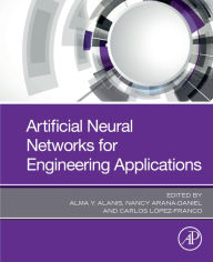 Title: Artificial Neural Networks for Engineering Applications, Author: Alma Y Alanis
