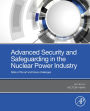 Advanced Security and Safeguarding in the Nuclear Power Industry: State of the Art and Future Challenges