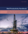 Well Productivity Handbook: Vertical, Fractured, Horizontal, Multilateral, Multi-fractured, and Radial-Fractured Wells