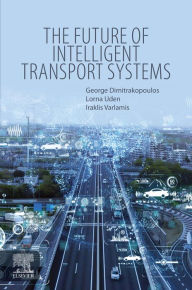Title: The Future of Intelligent Transport Systems, Author: George J. Dimitrakopoulos