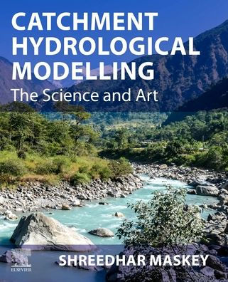 Catchment Hydrological Modelling: The Science and Art