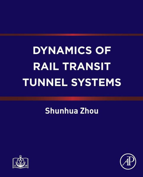 Dynamics of Rail Transit Tunnel Systems