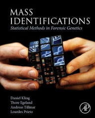 Title: Mass Identifications: Statistical Methods in Forensic Genetics, Author: Daniel Kling