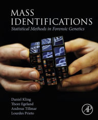 Title: Mass Identifications: Statistical Methods in Forensic Genetics, Author: Daniel Kling