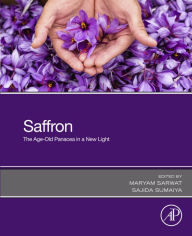 Title: Saffron: The Age-Old Panacea in a New Light, Author: Maryam Sarwat