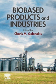 Title: Biobased Products and Industries, Author: Charis M. Galanakis