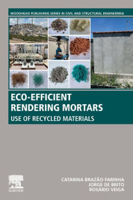 Title: Eco-efficient Rendering Mortars: Use of Recycled Materials, Author: Catarina Brazao Farinha