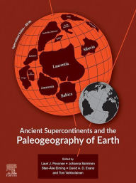 Title: Ancient Supercontinents and the Paleogeography of Earth, Author: Lauri J. J Pesonen