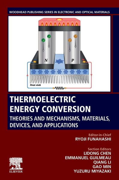 Thermoelectric Energy Conversion: Theories and Mechanisms, Materials, Devices, Applications