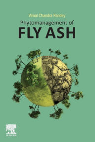 Title: Phytomanagement of Fly Ash, Author: Vimal Chandra Pandey PhD
