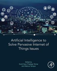 Title: Artificial Intelligence to Solve Pervasive Internet of Things Issues, Author: Gurjit Kaur