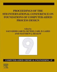 Title: FOCAPD-19/Proceedings of the 9th International Conference on Foundations of Computer-Aided Process Design, July 14 - 18, 2019, Author: Salvador Garcia Munoz