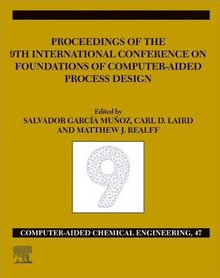 FOCAPD-19/Proceedings of the 9th International Conference on Foundations of Computer-Aided Process Design, July 14 - 18, 2019