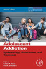 Adolescent Addiction: Epidemiology, Assessment, and Treatment / Edition 2