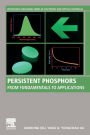 Persistent Phosphors: From Fundamentals to Applications
