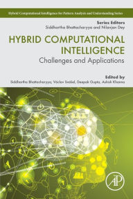 Title: Hybrid Computational Intelligence: Challenges and Applications, Author: Siddhartha Bhattacharyya PhD