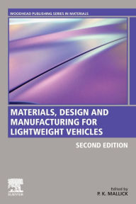 Title: Materials, Design and Manufacturing for Lightweight Vehicles / Edition 2, Author: P.K. Mallick