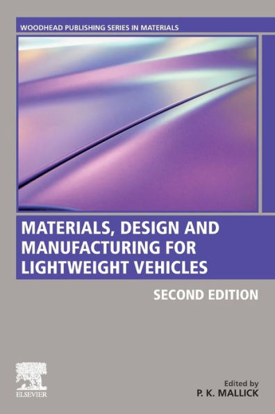 Materials, Design and Manufacturing for Lightweight Vehicles / Edition 2