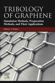 Title: Tribology of Graphene: Simulation Methods, Preparation Methods, and Their Applications, Author: Oleksiy V. Penkov