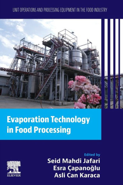 Evaporation Technology Food Processing: Unit Operations and Processing Equipment the Industry